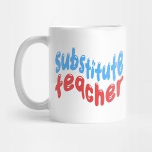 Substitute teacher blue and red text Mug